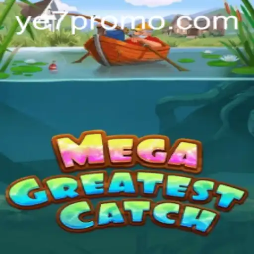 Discover the Thrilling World of MegaGreatestCatch: A Deep Dive into the YE7 Revolution